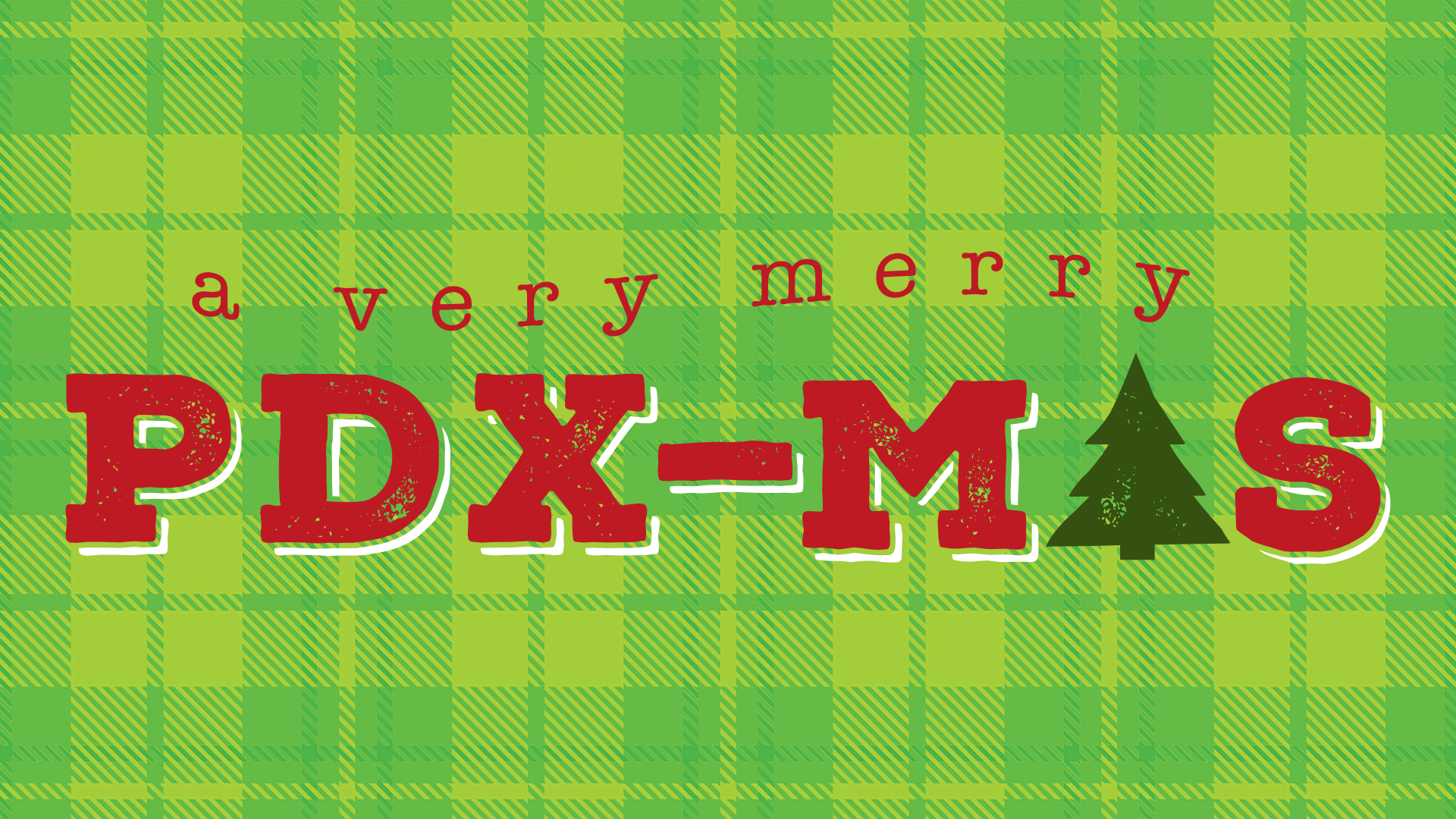 Logo for "A Very Merry PDX-Mas". Red lettering on a plaid green background.