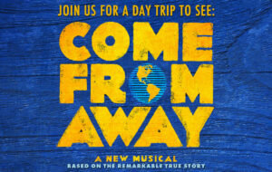 Come From Away day trip 2022