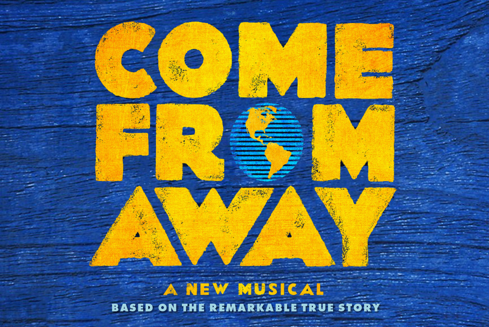 Come From Away logo - yellow text block text on a blue wood-grain background
