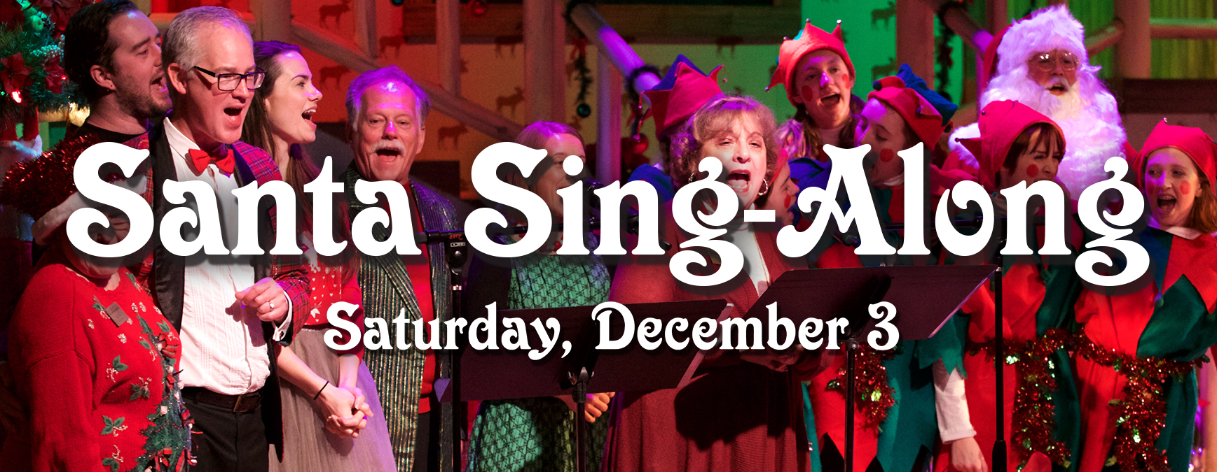 Santa Sing Along banner featuring an image from a past SSA with festively-dressed singers on the set of a warm home.