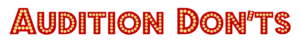 Audition Donts