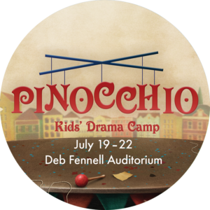 Pinocchio - Kids' Drama Camp. July 19-22. Deb Fennell Auditorium.