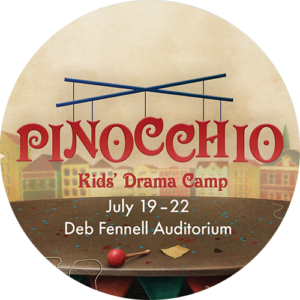 Pinocchio - Kids' Drama Camp. July 19-22. Deb Fennell Auditorium.