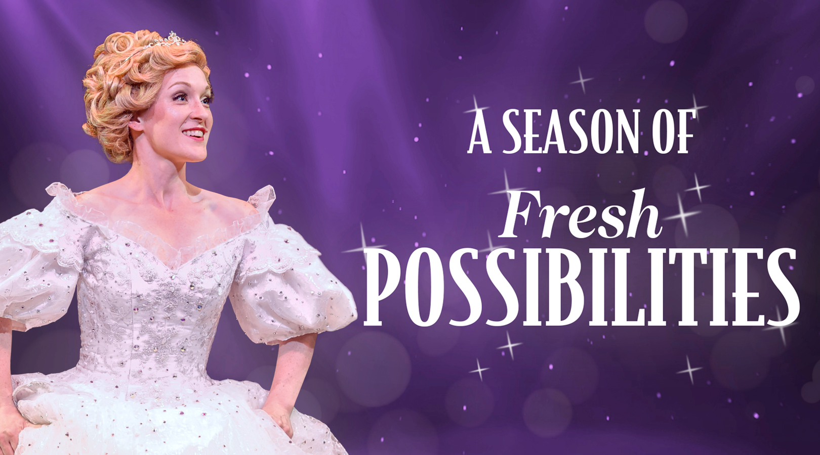 Text that reads A Season of Fresh Possibilities next to a photo of Cinderella from our 2023 production.