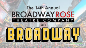 The 14th annual Broadway Rose on Broadway trip