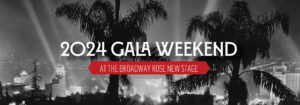 2024 Gala Weekend at the Broadway Rose New Stage.