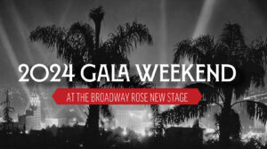 2024 Gala Weekend at the Broadway Rose New Stage.