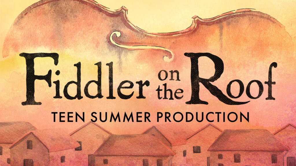 Fiddler on the Roof, teen summer production.