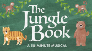 The Jungle Book, a fifty minute musical.