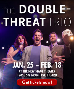The Double-Threat Trio, January 25 to February 18 at the New Stage Theatre. Click here to get tickets!