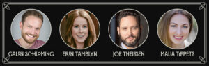 Galen Schloming, Erin Tamblyn, Joe Theissen, Malia Tippets.