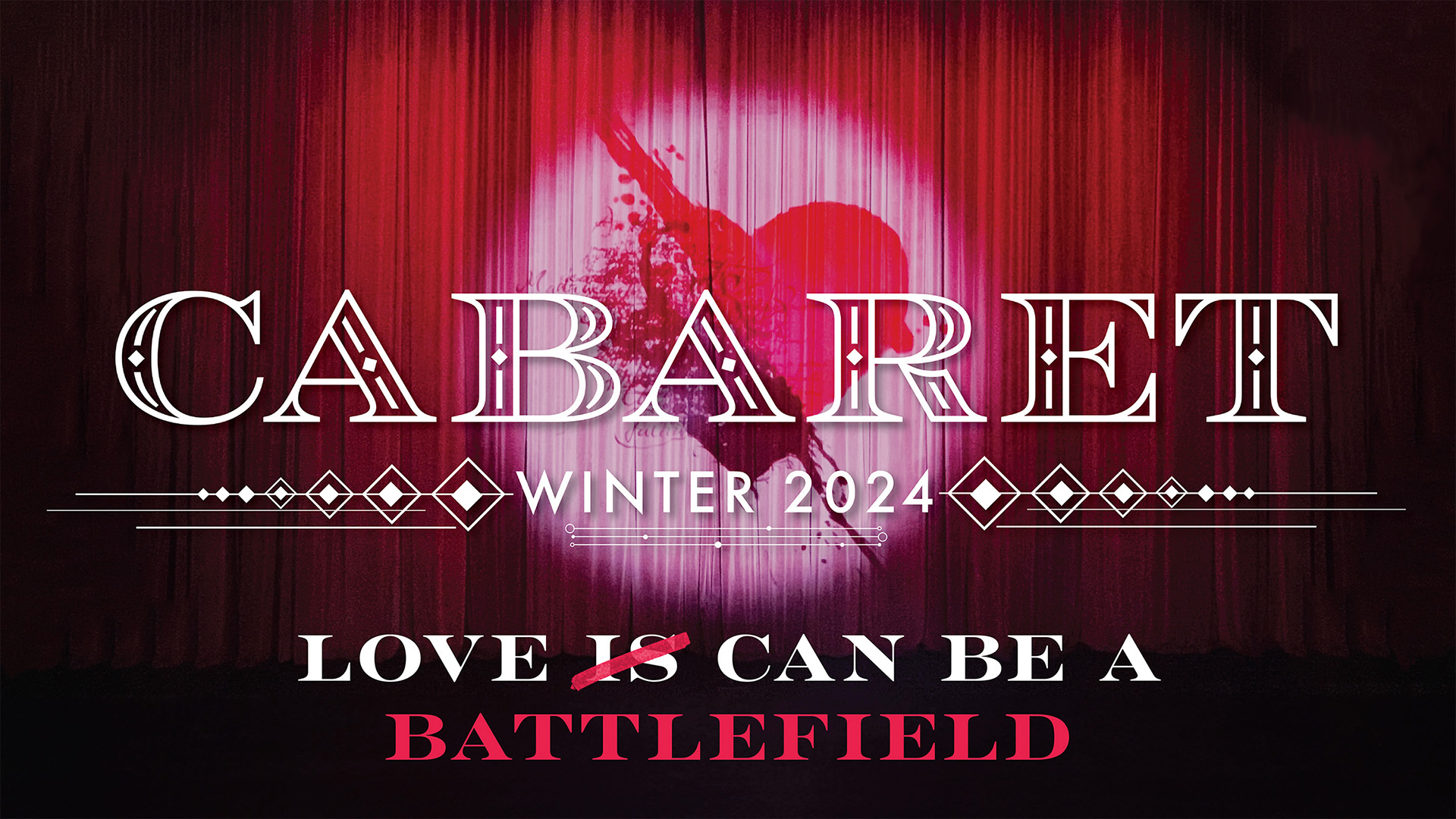 Cabaret, winter 2024. Love Can Be a Battlefield.