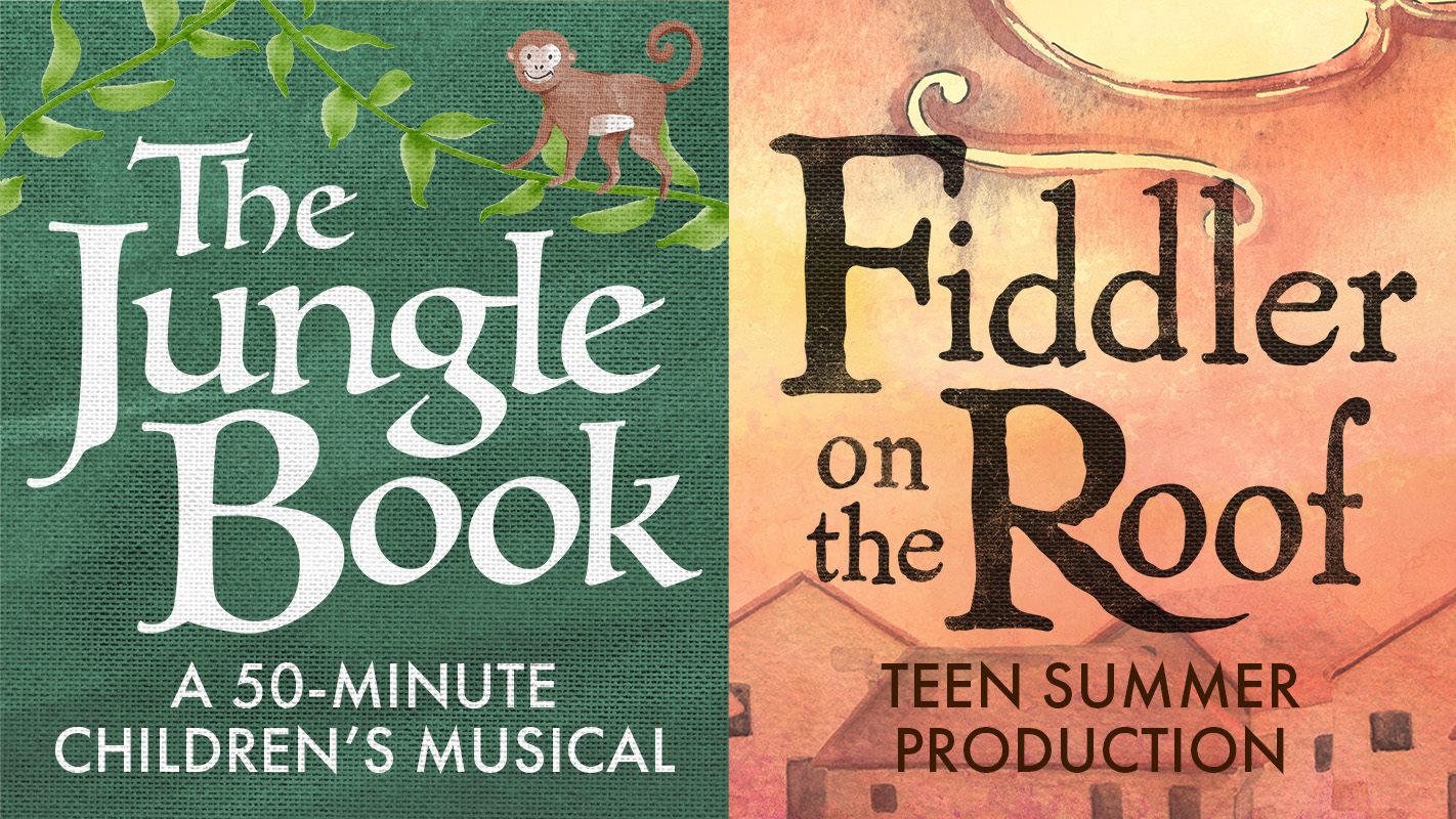 The Jungle Book and Fiddler on the Roof, this summer.