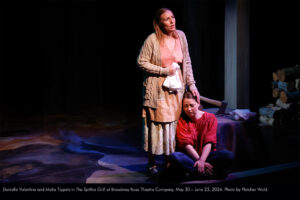 Danielle Valentine and Malia Tippets in The Spitfire Grill at Broadway Rose Theatre Company, May 30 - June 23, 2024. Photo by Fletcher Wold.