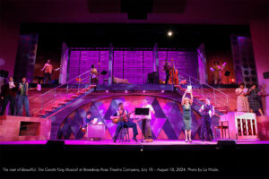 The cast of Beautiful: The Carole King Musical at Broadway Rose Theatre Company, July 18 - August 18, 2024. Photo by Liz Wade.