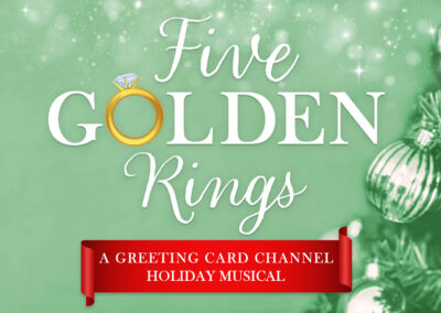 Five Golden Rings: A Greeting Card Channel Holiday Musical.