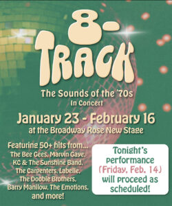8-Tracks performance for Friday February 14 will proceed as scheduled
