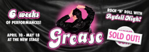 Grease at the Broadway Rose New Stage. April 10 to May 18. Sold out.