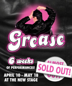 Grease at the Broadway Rose New Stage. April 10 to May 18. Sold out.