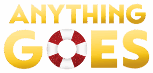 Logo for Anything Goes. The words are in gold lettering, but the o in the word goes is a ship lifesaver in white with red stripes, like a classic ship buoy.
