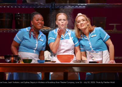 Chloe Evans, Leah Yorkston, and Sydney Deputy in Waitress at Broadway Rose Theatre Company, June 26 - July 20, 2025. Photo by Fletcher Wold.