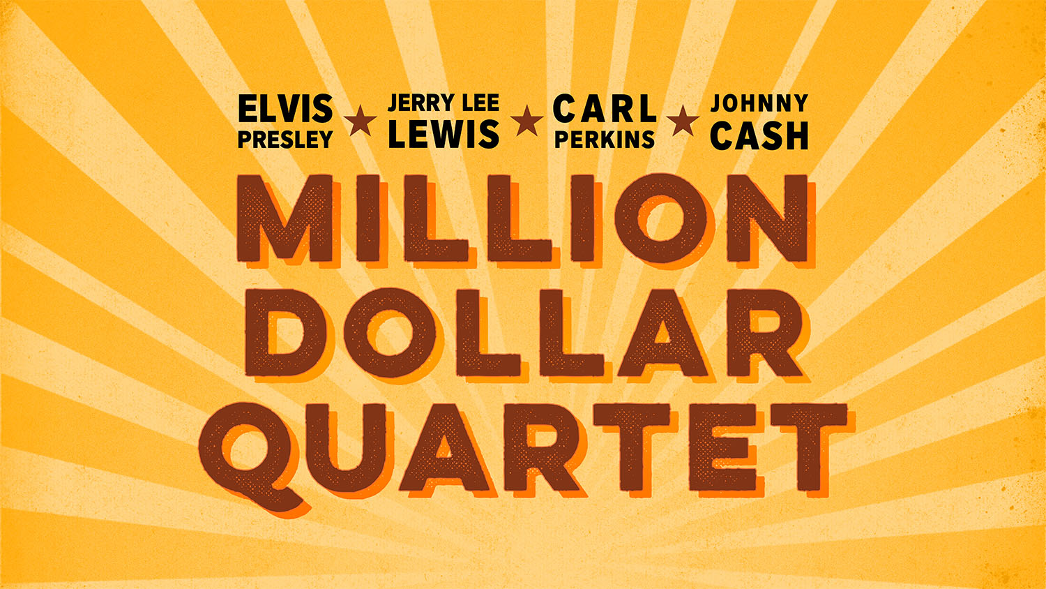 Logo for Million Dollar Quartet. The text is in a bold rusty font over a graphic of sunbeams peaking up over a low horizon in bold orange and gold. Across the top of the graphic are the names of the lead characters in the show: Elvis Presley, Jerry Lee Lewis, Carl Perkins, and Johnny Cash.