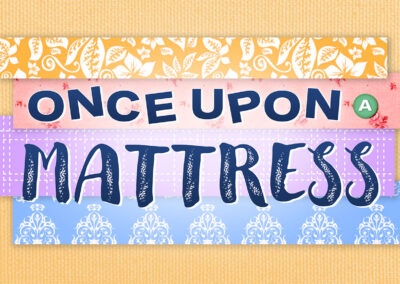 Logo for Once Upon a Mattress. The title is in front of an illustration of several different colored mattresses stacked on top of one another over a yellow, fabric textured background.