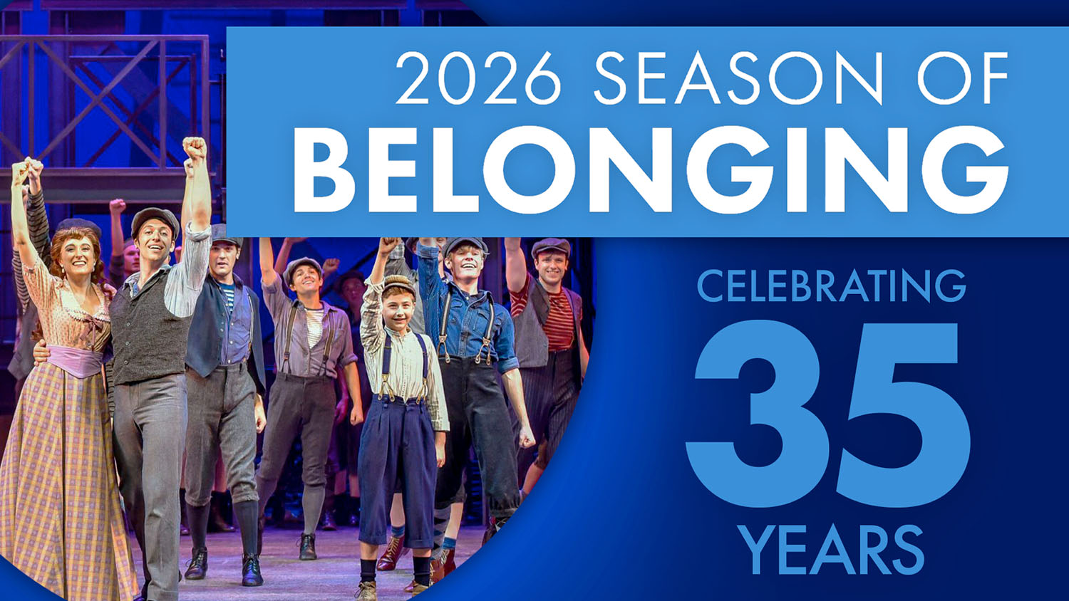 2026 Season Graphic that reads 2026 Season of Belonging, celebrating 35 years.