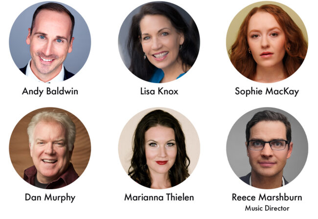 Photos of Andy Baldwin, Lisa Knox, Sophie MacKay, Dan Murphy, Marianna Thielen, and music director Reece Marshburn.
