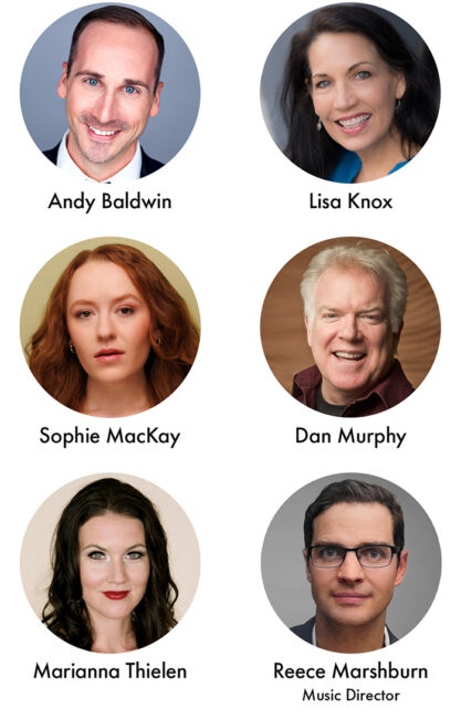 Photos of Andy Baldwin, Lisa Knox, Sophie MacKay, Dan Murphy, Marianna Thielen, and music director Reece Marshburn.