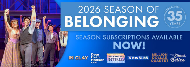 A banner that reads 2026 season subscriptions available now. Click here for ticket and subscription options.