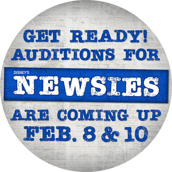 A graphic that reads Get ready, auditions for Newsies are coming up February 8th and 10th.