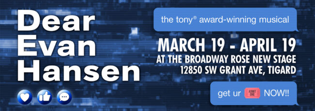 A banner that reads Dear Evan Hansen, March 19th to April 19th. Get your tickets now. Click here for tickets.