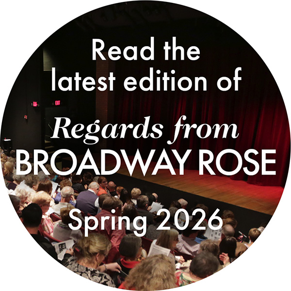 A graphic that says read the latest edition of Regards from Broadway Rose, spring 2026.