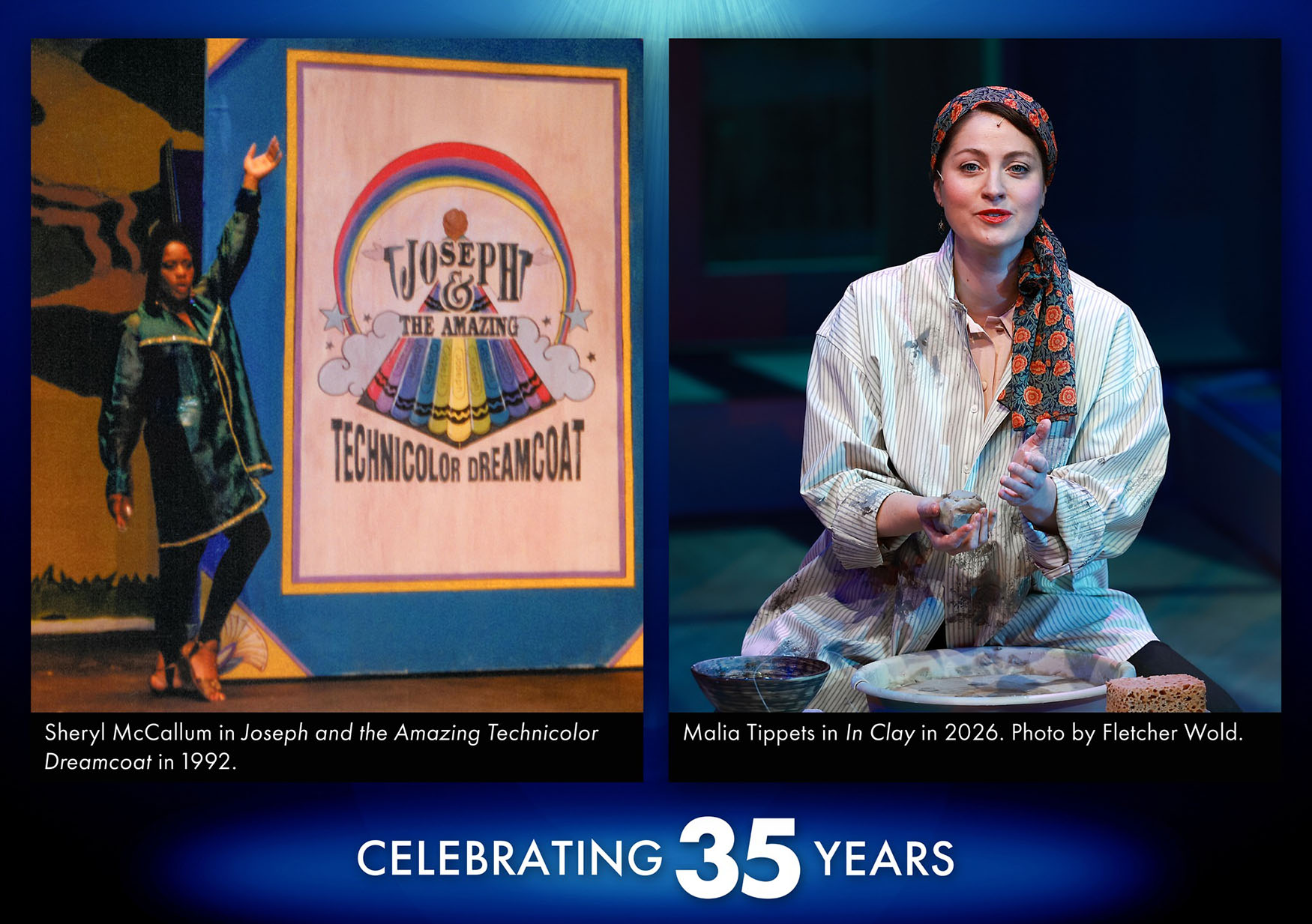 Leading Ladies Two side by side photos from our very first show, Joseph and the Amazing Technicolor Dreamcoat in 1992 and our most recent show In Clay (as of February 2026). They show two strong leading ladies taking the stage and captivating audiences. In Joseph we have Sharyl McCallum, and in In Clay we have Malia Tippets.