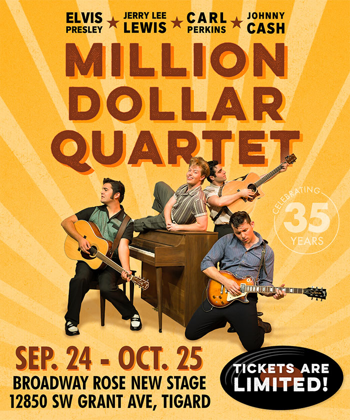 Graphic that reads Million Dollar Quartet, September 24th to October 25th at the Broadway Rose New Stage. Click here for tickets.
